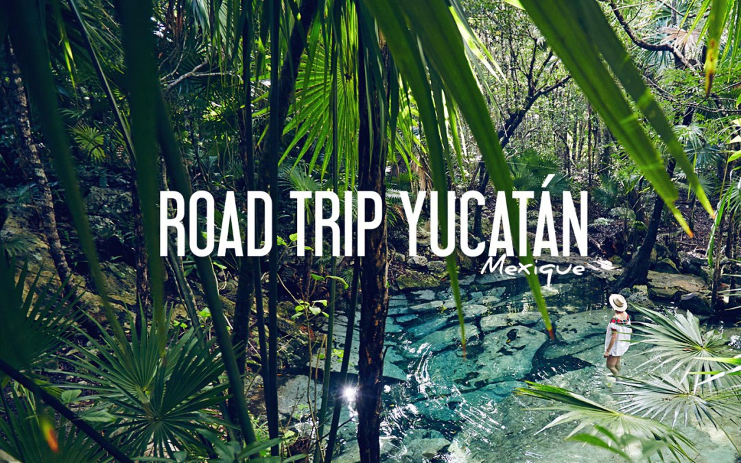Yucatan road trip